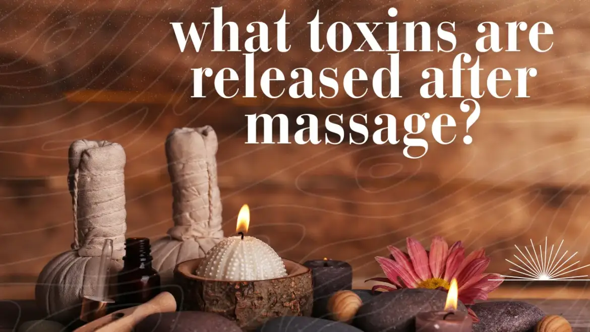 what toxins are released after massage