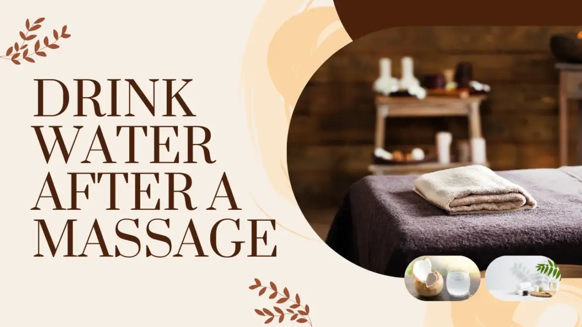 why is it important to drink water after a massage